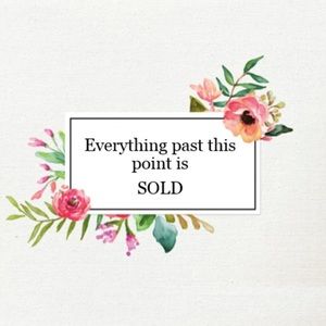 Everything past this point is sold!!!